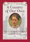 A Country of Our Own: The Confederation Diary of Rosie Dunn - Karleen Bradford