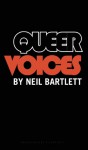 Queer Voices - Neil Bartlett