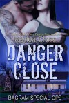 Danger Close - Kaylea Cross