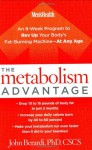 The Metabolism Advantage: An 8-Week Program to Rev Up Your Body's Fat-Burning Machine---At Any Age - John Berardi