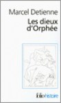 Les dieux d'Orphée - Marcel Detienne