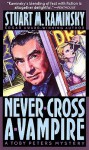 Never Cross A Vampire: Library Edition - Stuart M. Kaminsky, Tom Parker