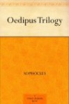 Oedipus Trilogy - Francis Storr, Sophocles