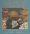 Little Whistle's Dinner Party - Cynthia Rylant, Tim Bowers