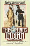 The White Man's Indian: Images Of The American Indian From Columbus To The Present - Robert F. Berkhofer, Robert F. Berkhofer Jr.