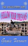 Follow Your Dreams - Gayle Farmer