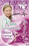 Klara - królewna baletnica t. 2. Sekret czarnego łabędzia - Laura Łącz