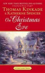 On Christmas Eve - Thomas Kinkade, Katherine Spencer