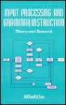 Input Processing And Grammar Instruction In Second Language Acquisition - Bill VanPatten