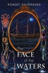 The Face of the Waters - Robert Silverberg