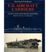 U.S. Aircraft Carriers: An Illustrated Design History - Norman Friedman