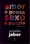 Amor é Prosa, Sexo é Poesia - Arnaldo Jabor