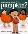 How Many Seeds in a Pumpkin? - Margaret McNamara, G. Brian Karas