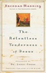 Relentless Tenderness of Jesus, The - Brennan Manning, Larry Crabb