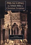 Preaching the Whole Bible as Christian Scripture: The Application of Biblical Theology to Expository Preaching - Graeme Goldsworthy