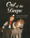 Out of the Deeps - Anne Laurel Carter, Nicolas Debon