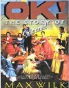 OK!: The Story Of “Oklahoma!” - Max Wilk