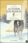 Accendere un fuoco - Jack London, Nathaël Vogel, Bruno Balzano