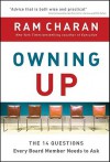 Owning Up: The 14 Questions Every Board Member Needs to Ask - Ram Charan