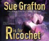 R is for Ricochet (Kinsey Millhone Mystery) - Sue Grafton