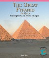 The Great Pyramid of Giza: Measuring Length, Area, Volume, and Angles - Janey Levy