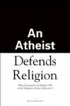 An Athiest Defends Religion - Bruce Sheiman