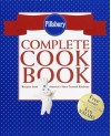 Pillsbury Complete Cookbook: Recipes from America's Most-Trusted Kitchens (Pillsbury) - Pillsbury Editors