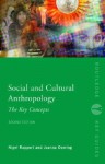 Social and Cultural Anthropology: The Key Concepts - Nigel Rapport, Joanna Overing