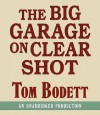 The Big Garage on Clearshot (Audio) - Tom Bodett