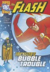 The Flash: Trickster's Bubble Trouble - Michael Dahl