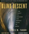 Blind Descent: The Quest to Discover the Deepest Place on Earth - James M. Tabor