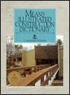 Illustrated Construction Dictionary Condensed - R.S. Means Engineering, Howard Chandler