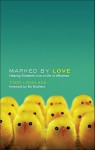 Marked by Love: Helping Students Live a Life of Influence - Todd Lovelace, Bo Boshers