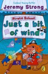 Pirate School: Just a Bit of Wind: Just a Bit of Wind - Jeremy Strong