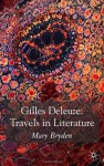 Gilles Deleuze: Travels in Literature - Mary Bryden