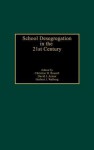 School Desegregation in the 21st Century - Christine H. Rossell