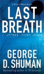 Last Breath: A Sherry Moore Novel - George D. Shuman