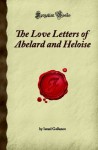 The Love Letters of Abelard and Heloise: (Forgotten Books) - Israel Gollancz