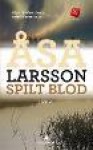 Spilt blod - Åsa Larsson