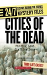 Cities of the Dead: Finding Lost Civilizations - Denise Rinaldo