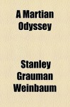 A Martian Odyssey - Stanley G. Weinbaum