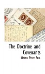 The Doctrine and Covenants - Orson Pratt