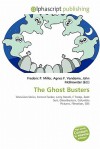 The Ghost Busters - Agnes F. Vandome, John McBrewster, Sam B Miller II