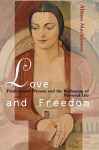 Love and Freedom: Professional Women and the Reshaping of Personal Life - Alison Mackinnon