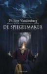 De Spiegelmaker - Philipp Vandenberg