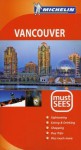 Michelin Must Sees Vancouver - Michelin Travel Publications