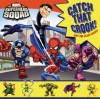 Super Hero Squad: Catch That Crook! (Marvel Super Hero Squad (LB Kids Hardcover)) - Chris Strathearn