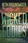 Wicked Eddies - Beth Groundwater