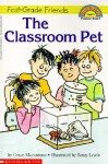 The Classroom Pet (First Grade Friends Series) (Hello Reader! Level 1: Preschool Grade 1) - Grace Maccarone