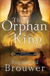 The Orphan King - Sigmund Brouwer